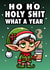 Funny Christmas Card - Ho Ho Holy Shit What A Year - Tired Elf created by Hint of Sarcasm