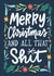 Funny Christmas Card - All That Shit created by Happy Introvert