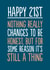 Funny Birthday Card - 21st - Nothing Changes created by The Buddy Fernandez Card Co.