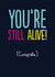 Funny Birthday Card - Still Alive - Old created by The Buddy Fernandez Card Co.