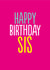 Funny Birthday Card - For Sister - Happy Birthday Sis created by The Buddy Fernandez Card Co.