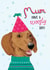 Cute Birthday Card - For Mum - Dog In Party Hat created by Pencilface