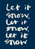 Classic Christmas Card - Let It Snow - Typography created by Poet and Painter