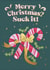 Funny Sassy Christmas Card - Candy Cane Cute - Our true Christmas thoughts created by Quitting Hollywood