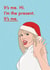 Funny Christmas Card - Taylor Swift - It's Me. Hi. I'm The Present. It's Me. created by Bonne Nouvelle