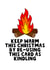 Funny Christmas Card - Keep Warm - Kindling created by The Blunt Badger