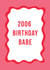Fun Birthday Card - 2006 - Birthday Babe created by @Laura Lonsdale Designs