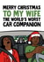 Funny Christmas Card - Wife - The World's Worst Car Companion created by Woody's Design