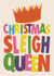 Funny Christmas Card - Sleigh Queen created by Rebecca McConnachie