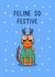 Cute Christmas Card - Cat Pun - Feline So Festive created by Muses & May