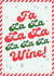 Funny Christmas Card - Wine Lover - Fa La La La Wine! created by Tilly & Me