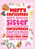 Funny Christmas Card - For Sister - Wonderfully Christmassy Christmas created by Rulu