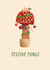 Cute Christmas Card - Mushroom - Festive Fungi created by URGHH Card Co.