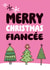Cute Christmas Card - Fianceé - Trees created by Superlush Cards