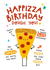 Cute Birthday Card - Pizza Pun - For Anyone created by Twisted Haggis