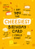 Funny Birthday Card - For Anyone - Cheese Puns created by Twisted Haggis
