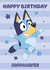 Cute Fun Bluey Themed Birthday Card for Goddaughter – Kids Birthday – Girl created by Danilo
