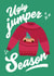 Funny Christmas Card - Ugly Jumper Season created by Feel Good Supplies