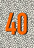 Classic Birthday Card - 40th - Polka Dots created by Hey Ves Designs