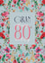 Pretty Birthday Card - 80th - For Gan - Floral created by Rebecca Prinn