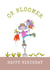 Cute birthday card for a gardening girl - OK BLOOMER created by Mel Barren