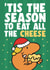 Cute Christmas Card - 'Tis The Season To Eat All The Cheese - Mr. Men created by Mr. Men