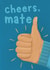 Fun Thank You Card - Cheers, Mate - Thumbs Up created by Sian Moore Illustration