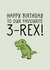 Cute Birthday Card - 3rd - T-Rex created by Goldie & Wilder
