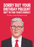 Funny Birthday Card - Keir Starmer - Not In The Budget created by Atwood & Atwood