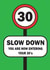 Fun 30th Birthday Card - Slow Down - You Are Now Entering Your 30's created by LDN Prints