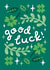 Good Luck! Cute 4 leaf clover card! For Exams, New Job, Leaving, Driving Test created by Josie Gledhill