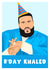 Funny Birthday Card - DJ Khaled - B'day Khaled created by Pink Peach Cards
