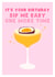 Cute Birthday Card - Sip Me Baby One More Time - Pornstar Martini created by Pink Peach Cards