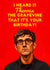 Funny Louis Theroux Birthday Card - Heard It Theroux the Grapevine! created by Luke Oxtoby