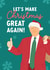 Funny Christmas Card - Donald Trump - Make Christmas Great Again created by The Cake Thief
