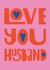 Arty Valentine's Day Card - Love You Husband created by Lucy Maggie Designs