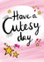 Cute teenage birthday card - Have a Cutesy day - Happy birthday created by Rosie Shell