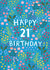 Pretty Birthday Card - 21st - Floral created by Pear Tree Press