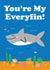 Cute Valentines Card - You're My Everyfin - Shark Pun Anniversary Card created by Studio Boketto