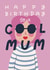 Cute Birthday Card - Cool Mum created by Christine Cuddihy Illustration