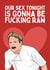 Funny Valentine's Day Card - Gordon Ramsay - Tonight Is Gonna Be Raw created by Sundiva Designs