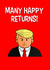 Donald Trump birthday card, many happy returns, president created by The laughing group