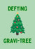 Funny Christmas Card - Wicked - Defying Gravi-Tree created by Every Cloud Collection