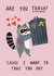 Funny Valentine's Day Card - Raccoon - Take Out The Trash created by Alice Mole Illustration