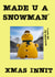 Funny cheeky Snowman Christmas card created by Pikelet