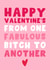 Funny Valentine's Day Card - From One Fabulous Bitch To Another - For Her created by Pink Peach Cards