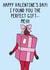 Funny Valentine's Card - The Perfect Gift - Me! created by OhJaye