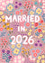 Pretty Wedding Card - Married In 2026 - Pink Florals created by Pear Tree Press