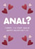 Rude Valentine's Day Card - Anal? created by The Buddy Fernandez Card Co.