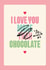 Funny Valentine's Day Card - Love You As Much As Chocolate created by Quitting Hollywood